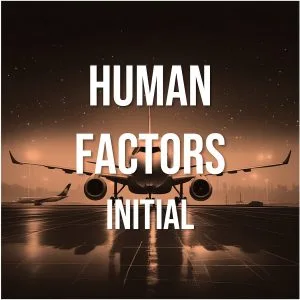 Human Factors - Initial EN